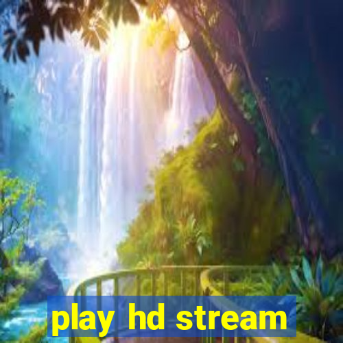 play hd stream